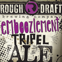 Rough Draft Emboozlement Tripel