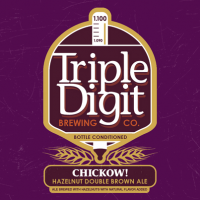 Triple Digit Chickow! Hazelnut Double Brown Ale