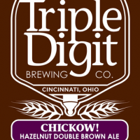 Triple Digit Chickow! Hazelnut Double Brown Ale