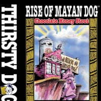 Thirsty Dog Rise of Mayan Dog Chocolate Honey Stout